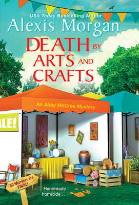 Death by Arts and Crafts -- Alexis Morgan, Paperback