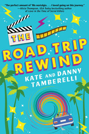 The Road Trip Rewind by Tamberelli, Kate