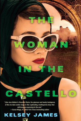 The Woman in the Castello: A Gripping Historical Novel Perfect for Book Clubs -- Kelsey James, Paperback
