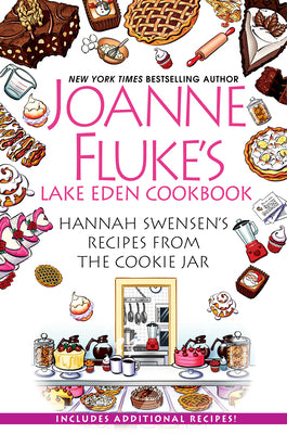 Joanne Fluke's Lake Eden Cookbook: Hannah Swensen's Recipes from the Cookie Jar by Fluke, Joanne