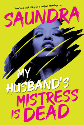 My Husband's Mistress Is Dead by Saundra