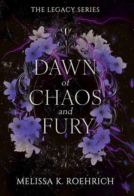 Dawn of Chaos and Fury -- Melissa K. Roehrich, Paperback