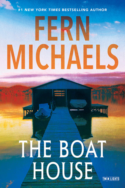 The Boat House -- Fern Michaels, Hardcover