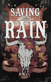 Saving the Rain by Rose, Elliott