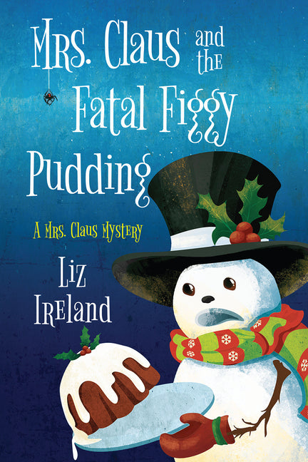 Mrs. Claus and the Fatal Figgy Pudding -- Liz Ireland, Paperback