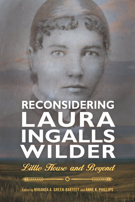 Reconsidering Laura Ingalls Wilder: Little House and Beyond by Green-Barteet, Miranda A.