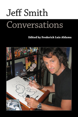 Jeff Smith: Conversations by Aldama, Frederick Luis