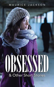Obsessed: & Other Short Stories by Jackson, Maurice