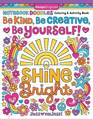 Notebook Doodles Be Kind, Be Creative, Be Yourself!: Coloring and Activity Book by Volinski, Jess
