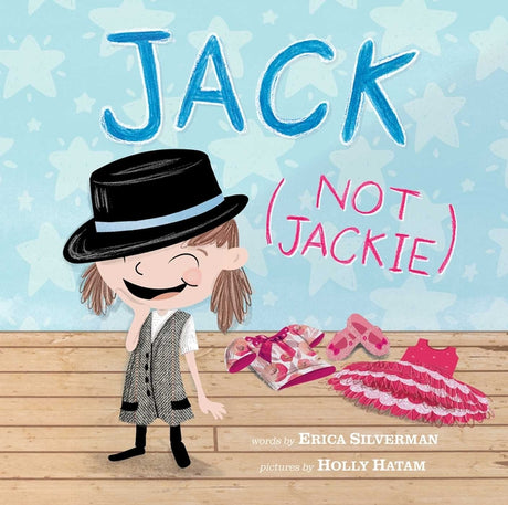Jack (Not Jackie) -- Erica Silverman, Hardcover