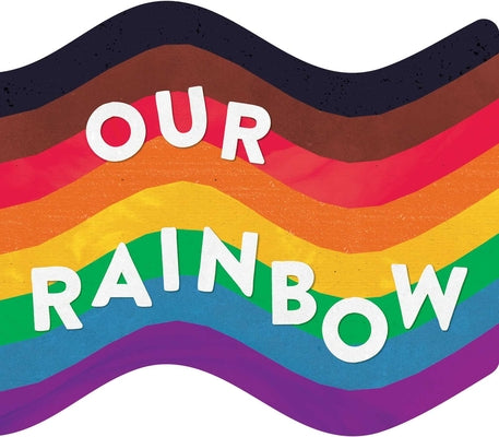 Our Rainbow -- Little Bee Books, Board Book
