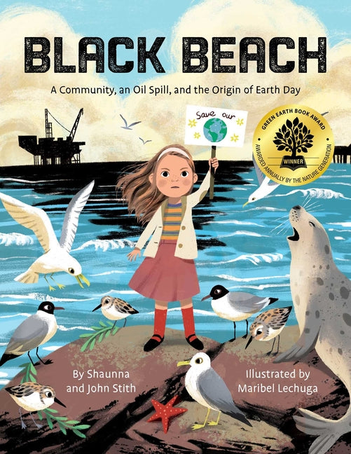 Black Beach: A Community, an Oil Spill, and the Origin of Earth Day -- Stith, Hardcover