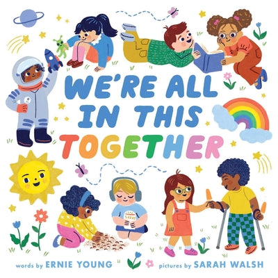We're All in This Together (a Little Bee Books Board Book for Toddlers) by Walsh, Sarah