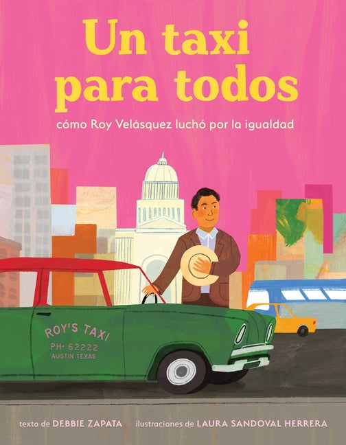 Taxi Para Todos: Cómo Roy Velásquez Luchó Por La Igualdad (a Taxi for Everyone) (Spanish Edition) -- Debbie Zapata, Hardcover