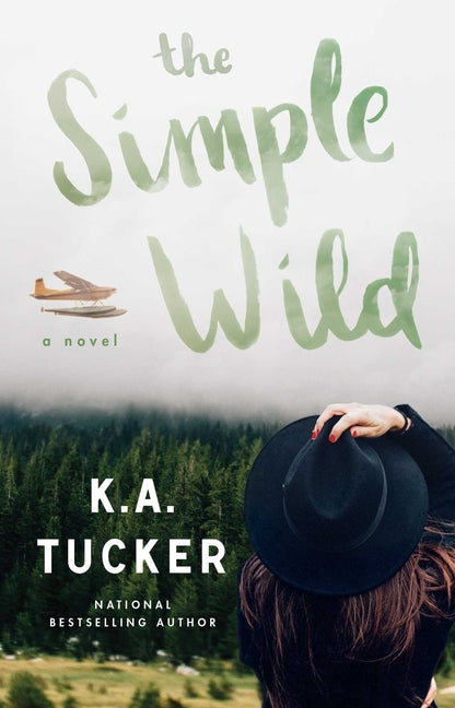 The Simple Wild -- K. a. Tucker, Paperback