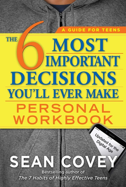 The 6 Most Important Decisions You'll Ever Make Personal Workbook: Updated for the Digital Age -- Sean Covey, Paperback