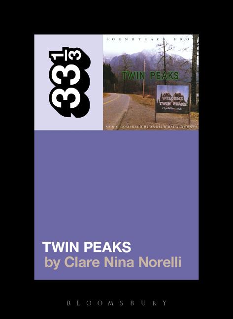 Angelo Badalamenti's Soundtrack from Twin Peaks by Norelli, Clare Nina