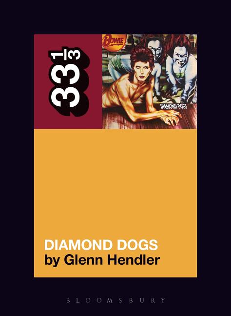 David Bowie's Diamond Dogs -- Glenn Hendler, Paperback