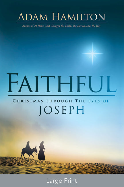 Faithful: Christmas Through the Eyes of Joseph -- Adam Hamilton, Paperback