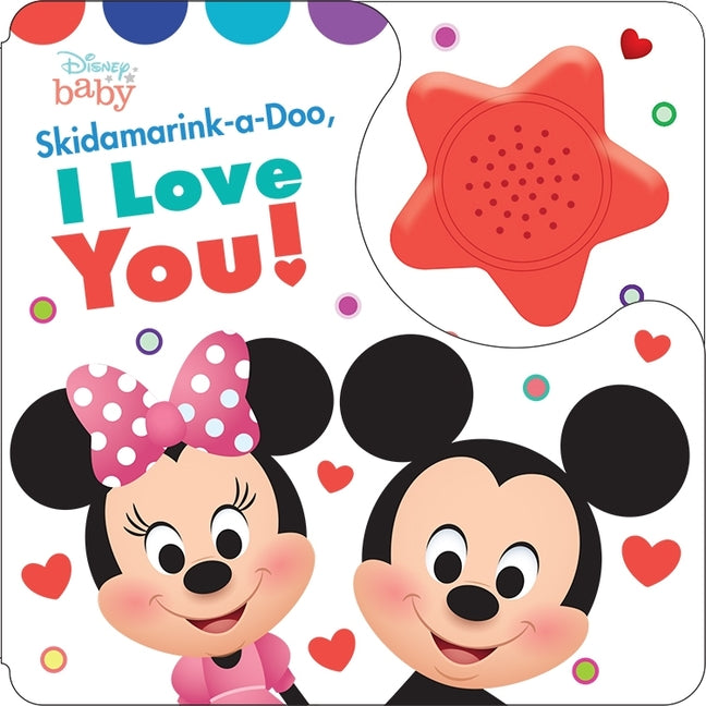 Disney Baby: Skidamarink-A-Doo, I Love You! Sound Book [With Battery] -- Pi Kids, Board Book