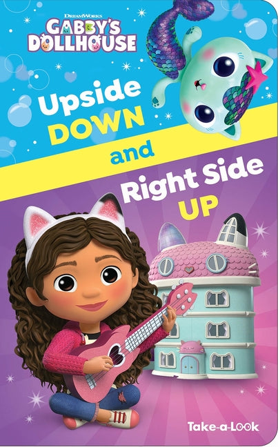 DreamWorks Gabby's Dollhouse: Upside Down and Right Side Up Take-A-Look Book -- Pi Kids, Board Book