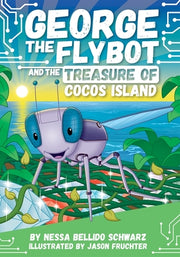 George the Flybot and the Treasure of Cocos Island by Schwarz, Nessa Bellido