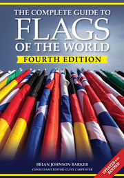 The Complete Guide to Flags of the World, 4th Edition by Barker, Brian Johnson