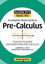 Barron's Math 360: A Complete Study Guide to Pre-Calculus with Online Practice by Leff, Lawrence S.