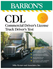 CDL: Commercial Driver's License Truck Driver's Test, Fifth Edition: Comprehensive Subject Review + Practice by Mike Byrnes and Associates
