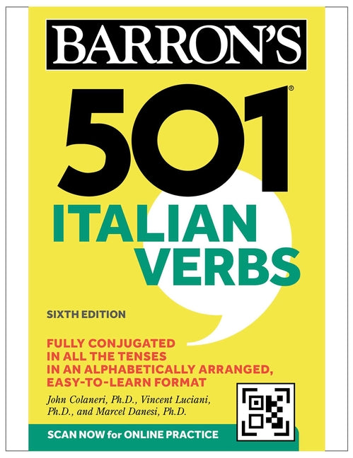 501 Italian Verbs, Sixth Edition by Colaneri, John