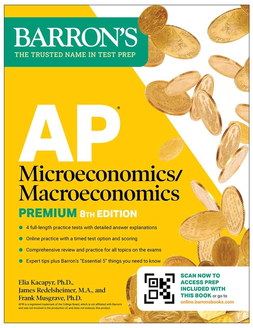AP Microeconomics/Macroeconomics Premium, Eighth Edition: Prep Book with 4 Practice Tests + Comprehensive Review + Online Practice (2026) -- Frank Musgrave, Paperback
