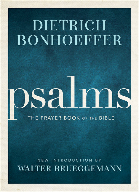 Psalms: The Prayer Book of the Bible -- Dietrich Bonhoeffer, Hardcover