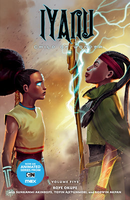Iyanu: Child of Wonder Volume 5 -- Roye Okupe, Paperback