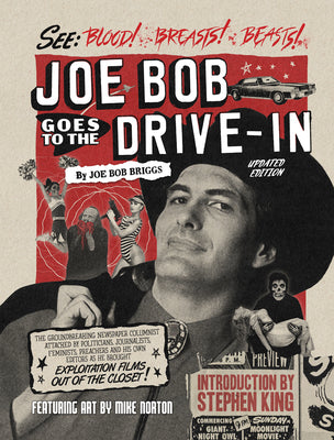 Joe Bob Goes to the Drive-In (Updated Edition) -- Joe Bob Briggs, Hardcover