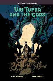 Uri Tupka and the Gods: Another Story from Lands Unknown by Mignola, Mike
