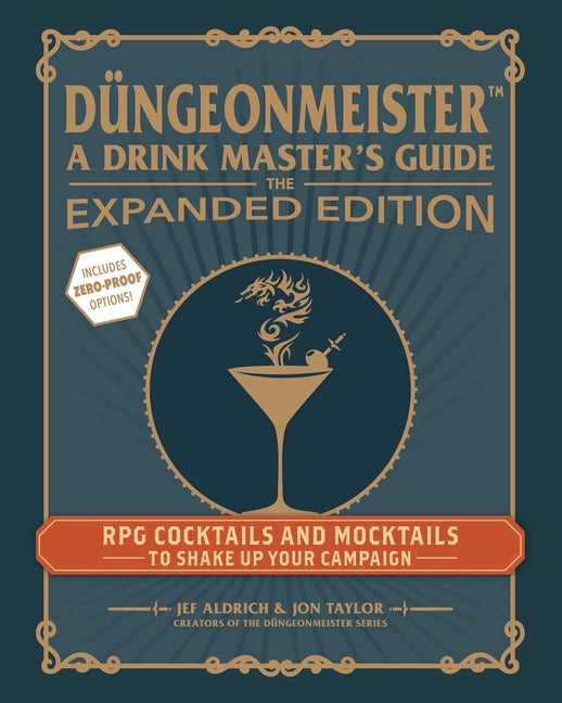 Düngeonmeister: The Expanded Edition: RPG Cocktails and Mocktails to Shake Up Your Campaign by Aldrich, Jef