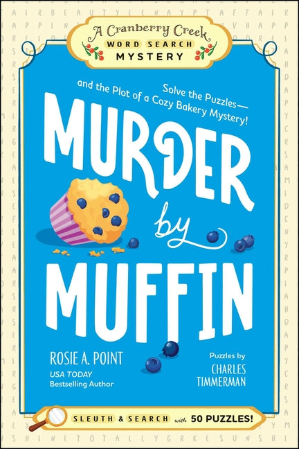 Murder by Muffin: Book 2: Solve the Puzzles--And the Plot of a Cozy Bakery Mystery! by Point, Rosie A.