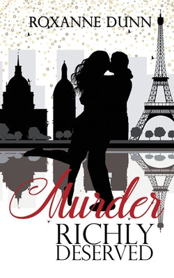 Murder Richly Deserved -- Roxanne Dunn, Paperback
