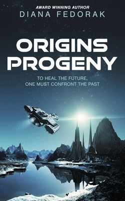 Origins Progeny -- Diana Fedorak, Paperback