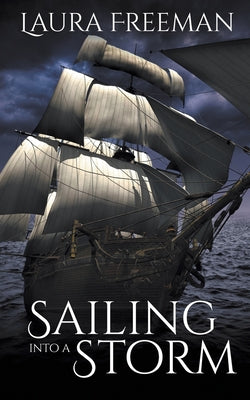 Sailing into a Storm by Freeman, Laura