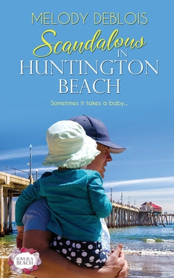 Scandalous in Huntington Beach by Deblois, Melody