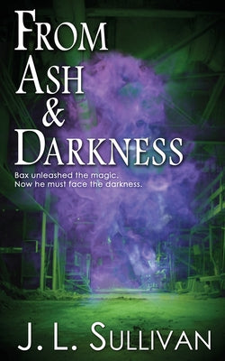 From Ash & Darkness by Sullivan, J. L.