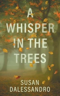 A Whisper in the Trees by Dalessandro, Susan