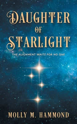 Daughter of Starlight -- Molly M. Hammond, Paperback