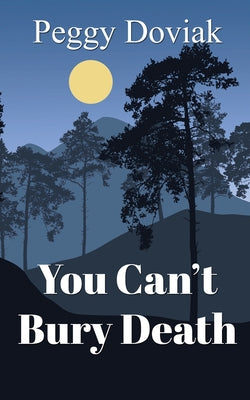 You Can't Bury Death by Doviak, Peggy