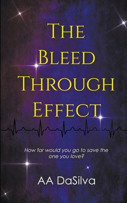 The Bleed-Through Effect -- Aa Dasilva, Paperback