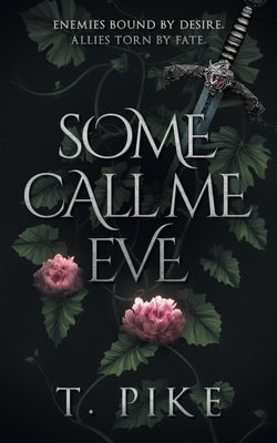 Some Call Me Eve by Pike, T.