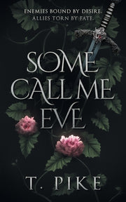 Some Call Me Eve by Pike, T.