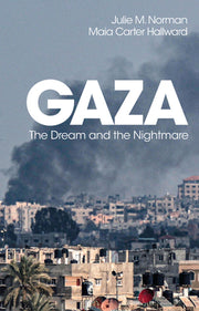 Gaza: The Dream and the Nightmare by Norman, Julie M.