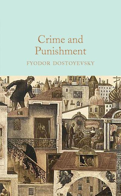Crime and Punishment -- Fyodor Dostoevsky, Hardcover